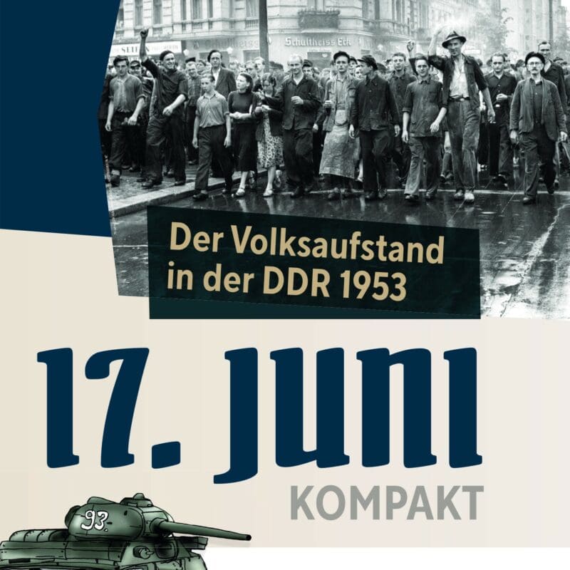 Die Ereignisse des Volksaufstandes am 17. Juni 1953 sind Thema der neuen Sonderausstellung.