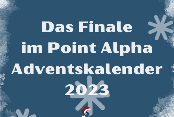 Das letzte Türchen im Point Alpha Adventskalender geht auf
