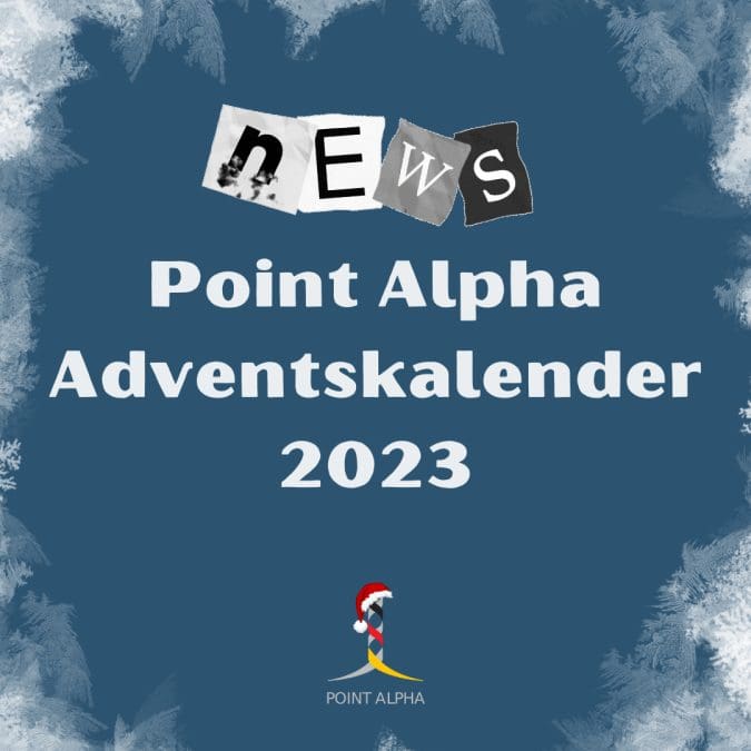 Seit dem 01.12.2023 bietet die Point Alpha Stiftung einen digitalen Adventskalender auf den gängigen Plattformen an.